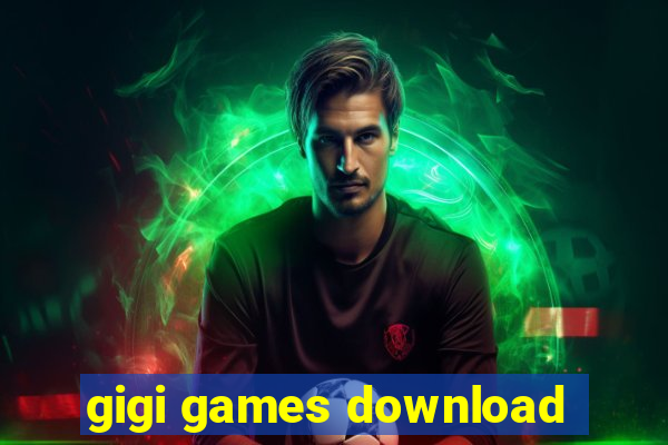 gigi games download