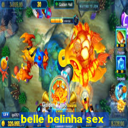 belle belinha sex