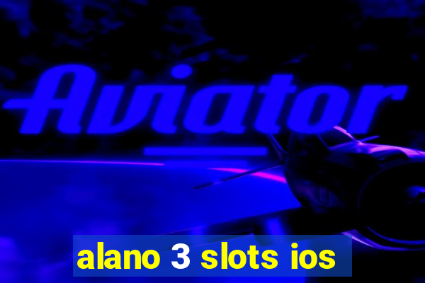 alano 3 slots ios