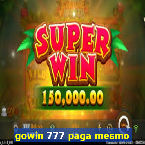 gowin 777 paga mesmo