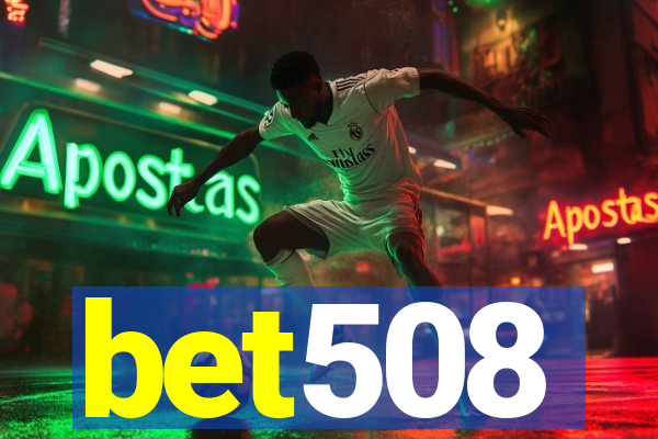 bet508