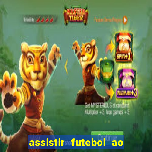 assistir futebol ao vivo sem travar