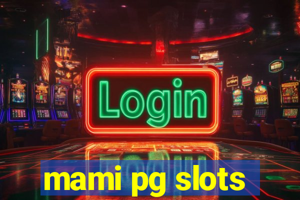 mami pg slots