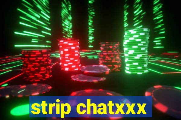 strip chatxxx