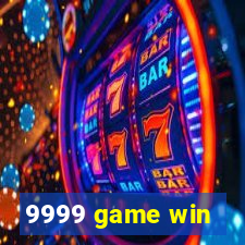 9999 game win