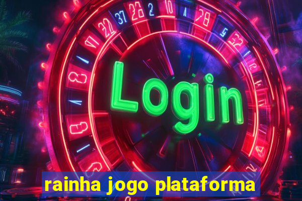 rainha jogo plataforma