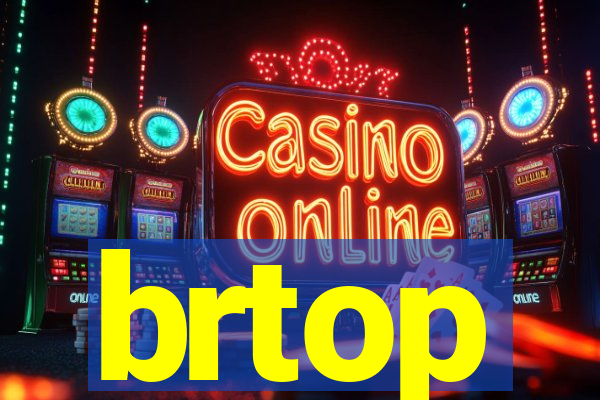 brtop