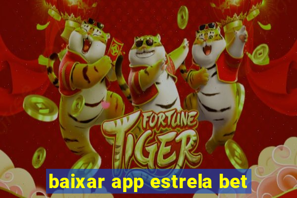 baixar app estrela bet