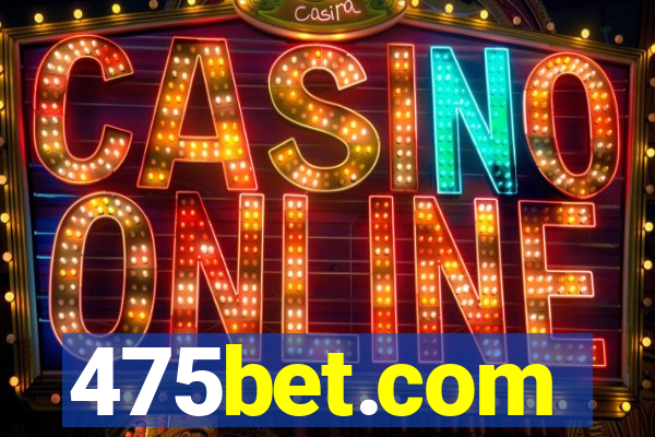 475bet.com