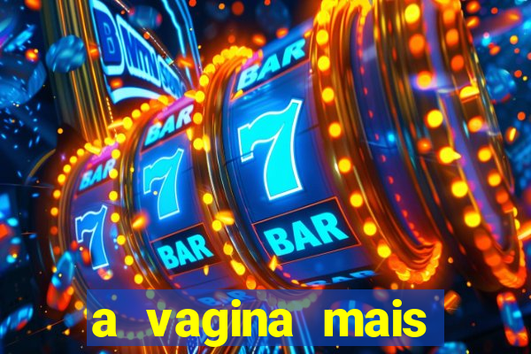 a vagina mais bonita do brasil