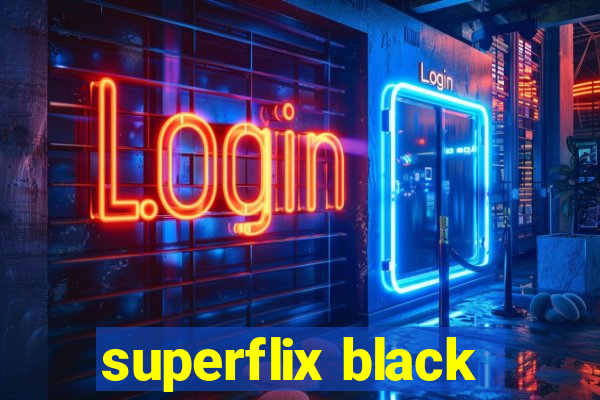 superflix black