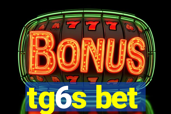 tg6s bet