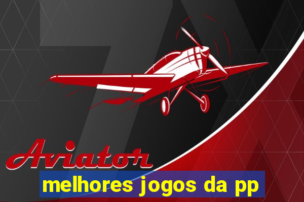 melhores jogos da pp