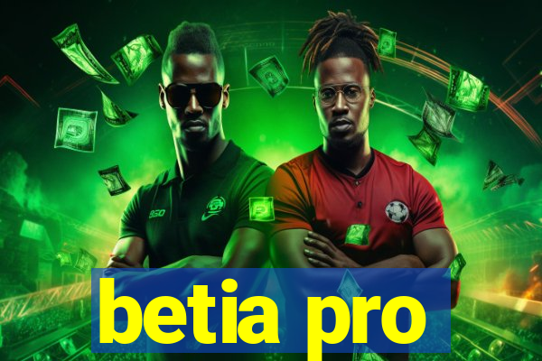 betia pro