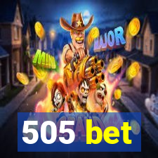 505 bet