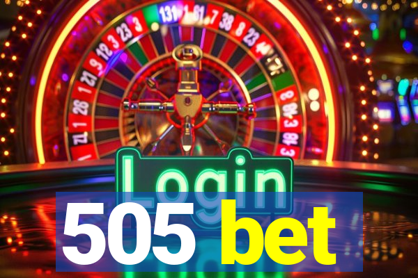 505 bet