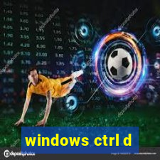 windows ctrl d