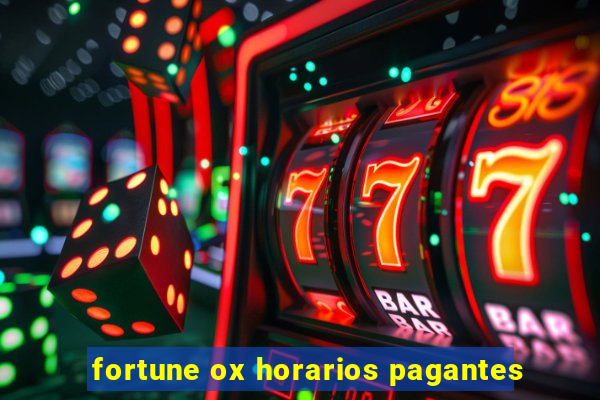 fortune ox horarios pagantes