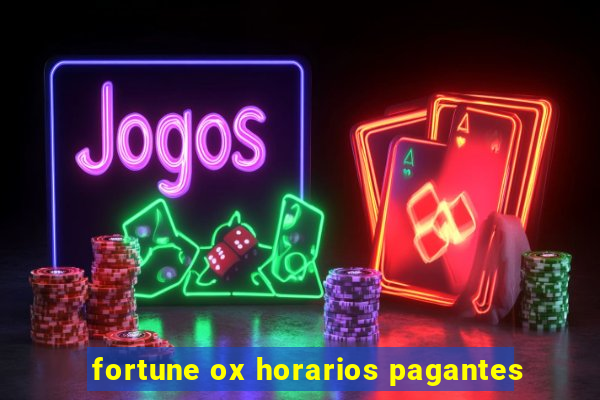 fortune ox horarios pagantes