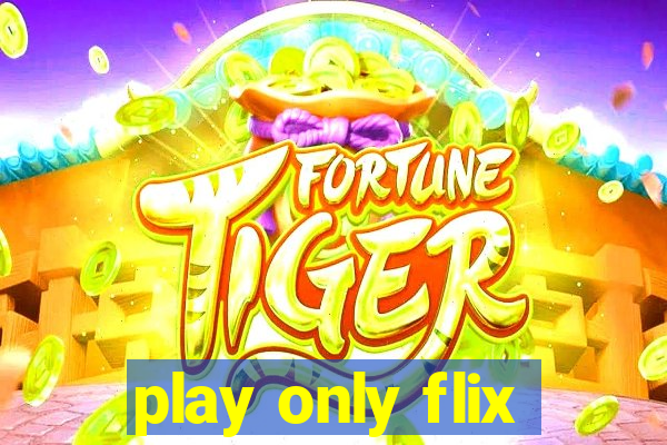 play only flix