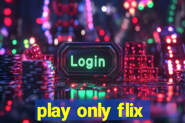 play only flix