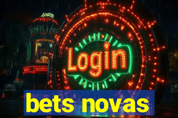 bets novas