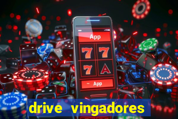 drive vingadores guerra infinita