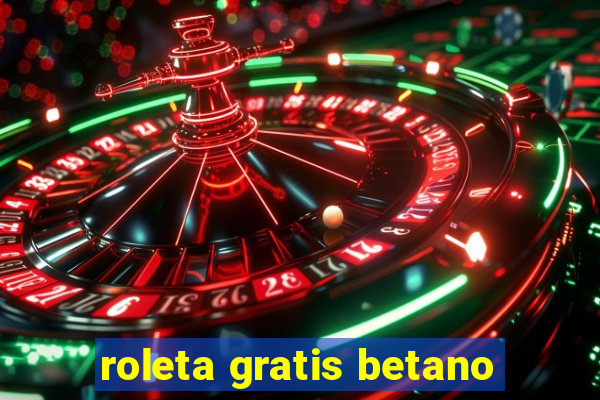 roleta gratis betano