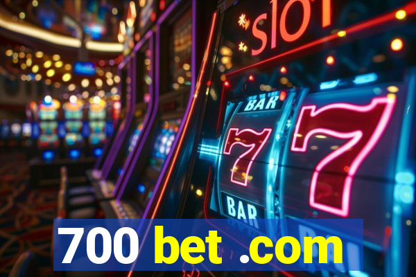 700 bet .com