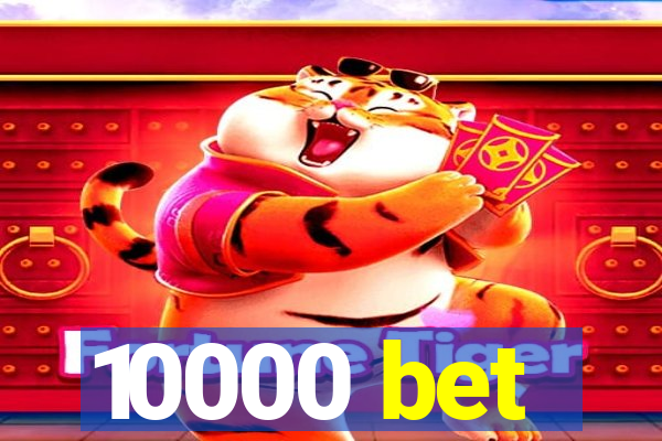 10000 bet