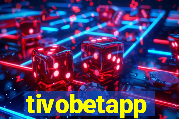 tivobetapp