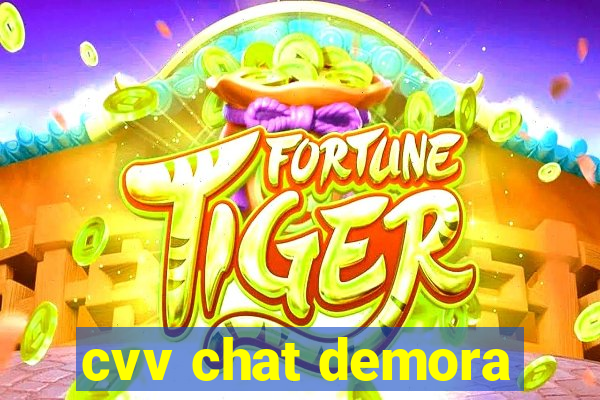 cvv chat demora