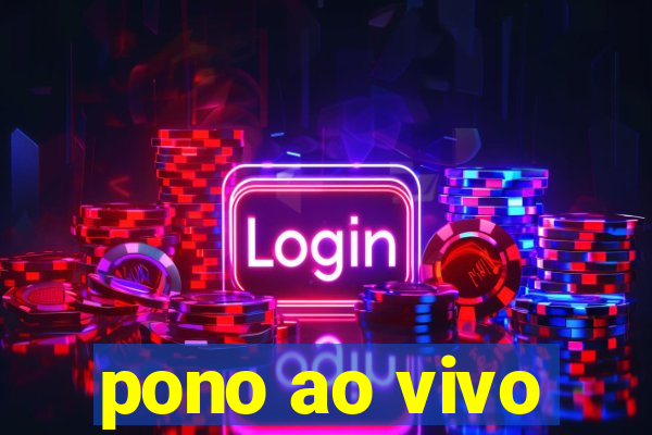 pono ao vivo