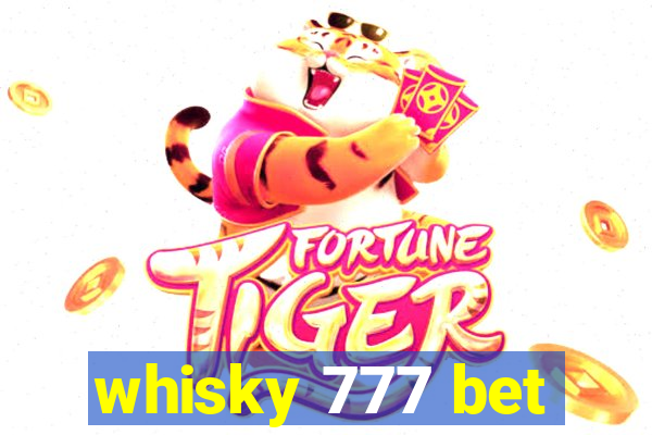 whisky 777 bet