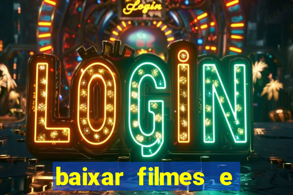 baixar filmes e series em mp4