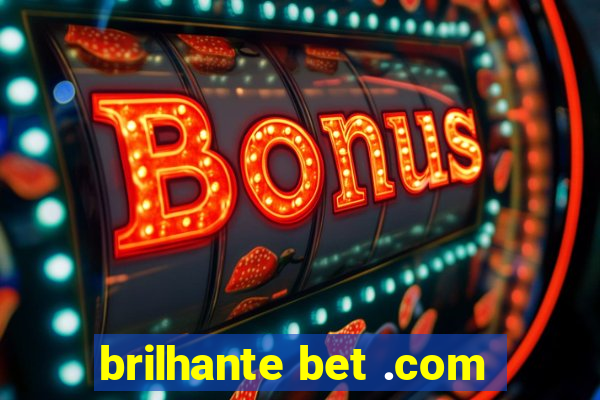 brilhante bet .com