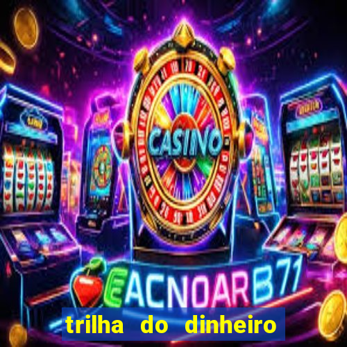 trilha do dinheiro gemeos investem