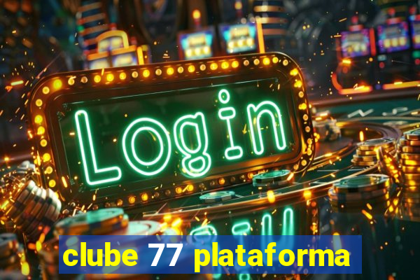 clube 77 plataforma