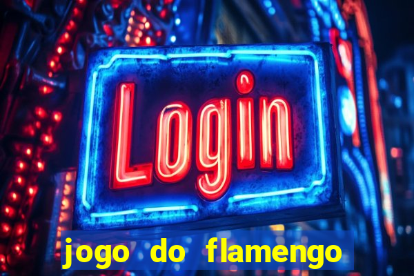 jogo do flamengo ao vivo rede canais