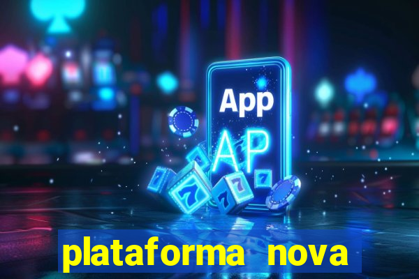 plataforma nova lançada hoje