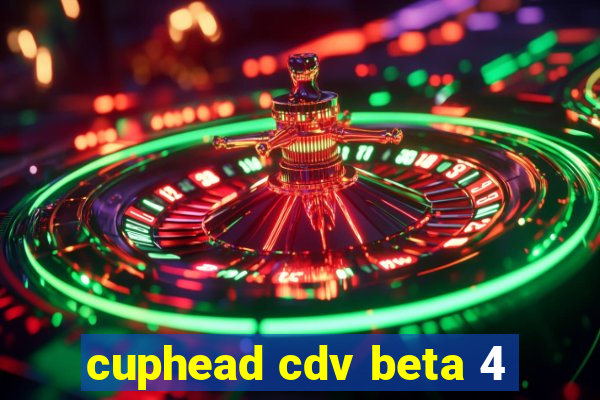 cuphead cdv beta 4