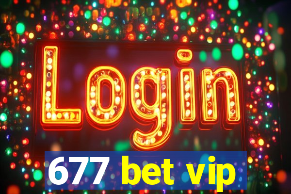 677 bet vip