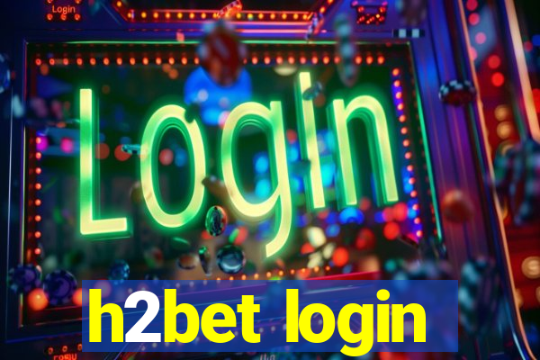 h2bet login