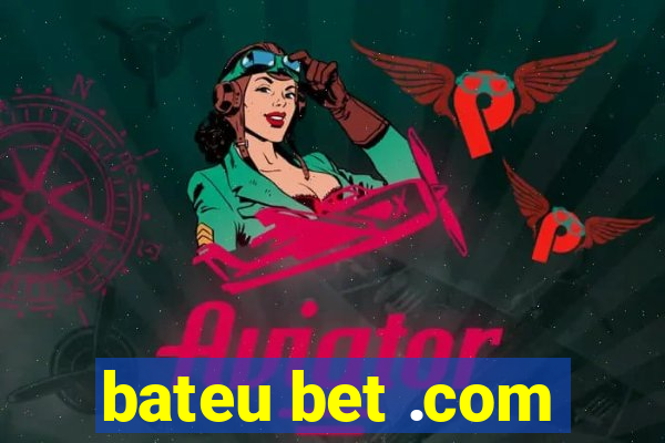 bateu bet .com