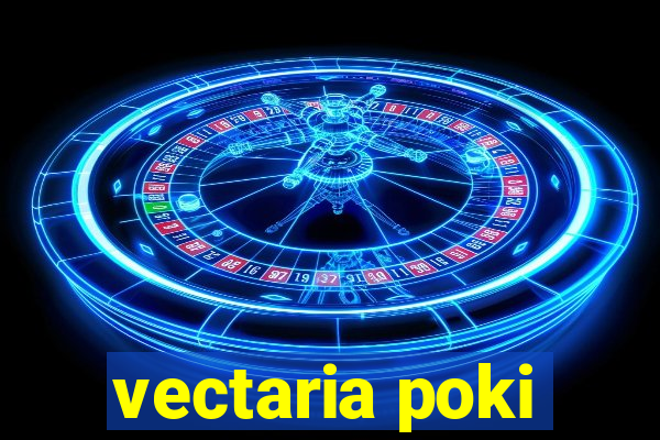 vectaria poki