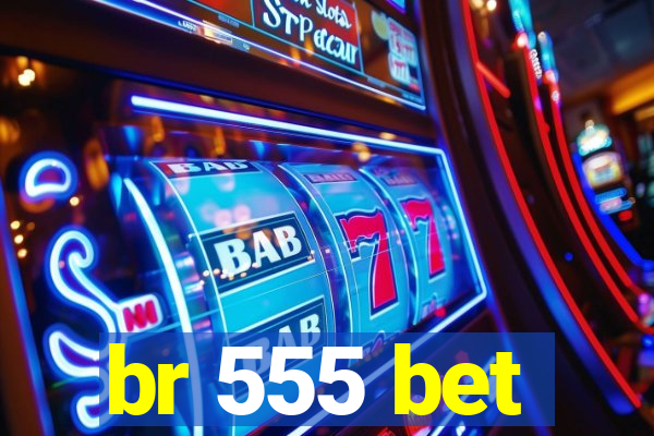 br 555 bet