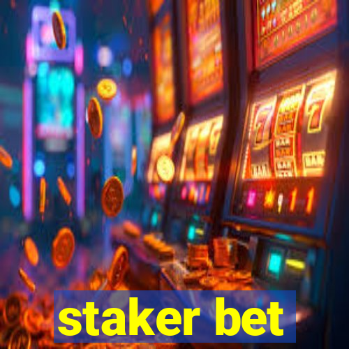 staker bet