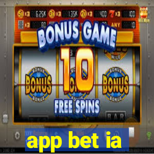 app bet ia