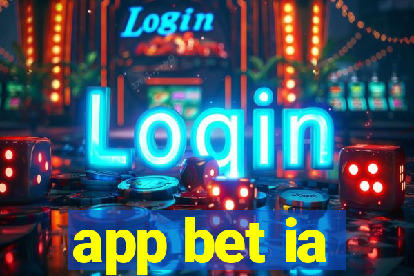 app bet ia