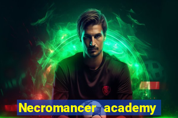 Necromancer academy and the genius summoner wiki